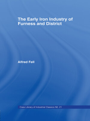cover image of The Early Iron Industry of Furness and Districts